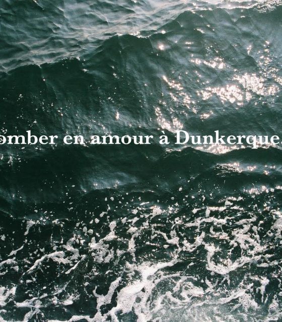 Tomber en amour à Dunkerque